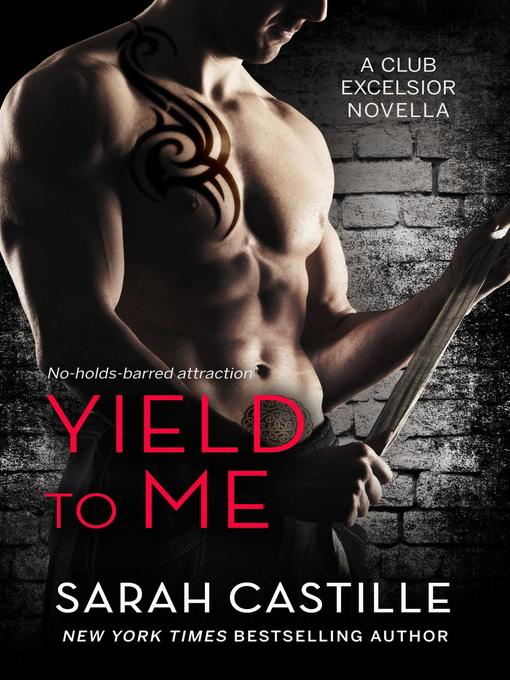 Title details for Yield to Me by Sarah Castille - Available